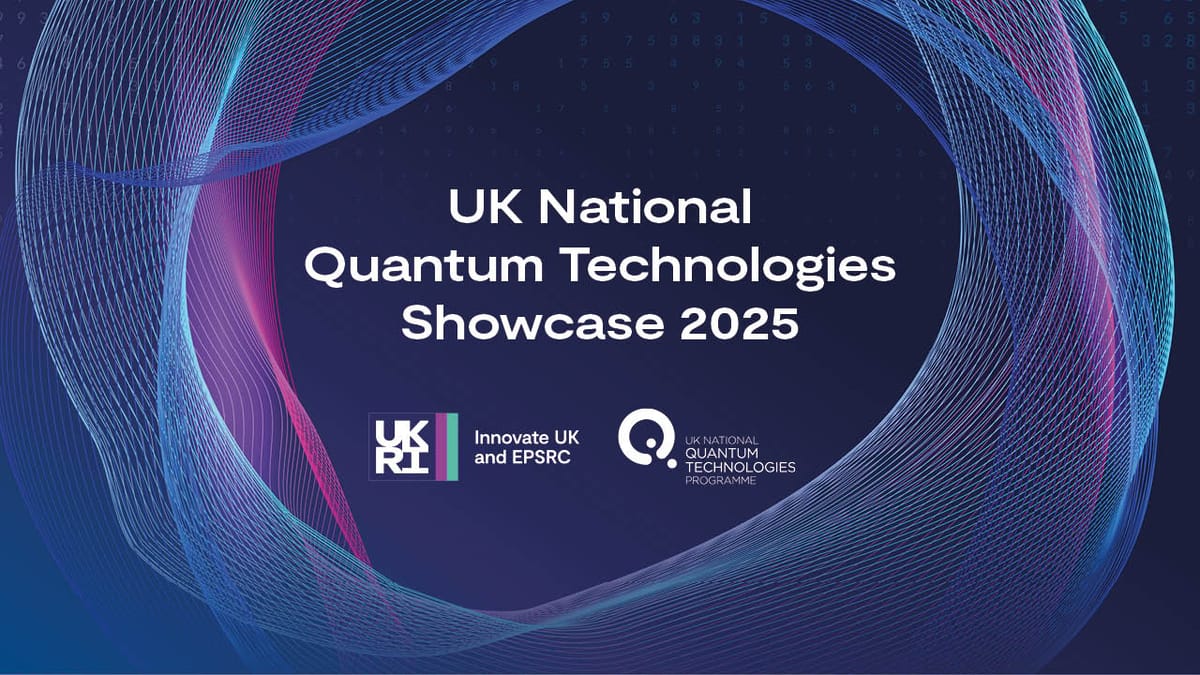 What I Learned at the UK National Quantum Technologies Showcase 2025